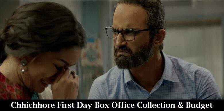 Chhichhore First Day Box Office Collection & Budget