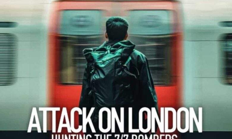 Attack on London: Hunting The 7/7 Bombers