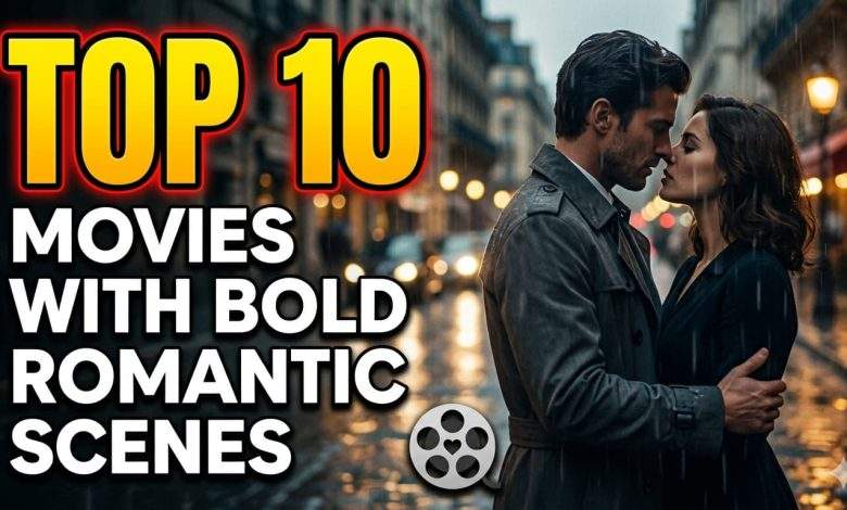 Movies With Bold Romantic Scenes